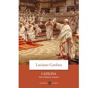 Catilina. Una rivoluzione mancata - Canfora Luciano