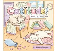 Catitude!: 30 Cute and Cozy Cat-Themed Coloring Pages for Cat Lovers