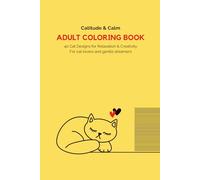 Catitude & Calm - Adult Coloring Book for Cat Lovers | 40 Unique Designs: Charming feline art to relax, focus & unwind - perfect for cat lovers of all ages