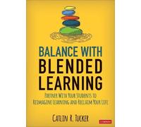 Catlin R. Tucker Balance With Blended Learning (Tascabile)