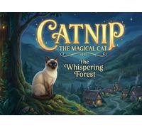 Catnip the Magical Cat: The Whispering Forest