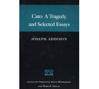 Cato: A Tragedy, and Selected Essays