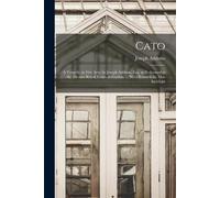 Cato; a Tragedy, in Five Acts; by Joseph Addison, Esq. as Performed (Tascabile)