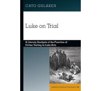 Cato Gulaker Luke on Trial (Copertina rigida) Studies in Biblical Literature