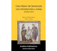 Cato Maior de Senectute con introducción y notas (traducción)
