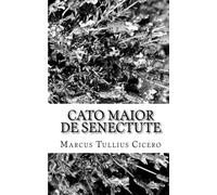 Cato Maior de Senectute: In Latin