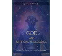 Cato Savile GOD and Artificial intelligence (Tascabile)