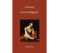 Catone Maggiore: (Cato Maior de senectute)
