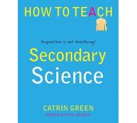 Catrin Green Secondary Science (Tascabile) How to Teach