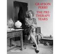 Catrin Jones Grayson Perry: The Pre-Therapy Years (Copertina rigida)