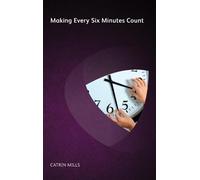 Catrin Mills Making Every Six Minutes Count (Tascabile)