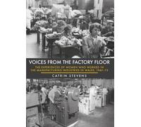 Catrin Stevens Voices From the Factory Floor (Tascabile)
