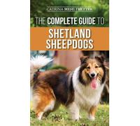 Catrina Mehltretter The Complete Guide to Shetland Sheepdogs (Copertina rigida)