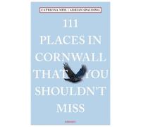 Catriona Neil Adrian Spal 111 Places in Cornwall That You Shouldn't (Tascabile)