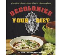 Catriona Rueda Esquibel Luz Calvo Decolonize Your Diet (Tascabile)