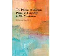 Catriona Standf The Politics of Women, Peace, and Security in UN Med (Tascabile)