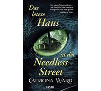 Catriona Ward Das letzte Haus in der Needless Street: Thrille (Copertina rigida)