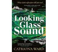 Catriona Ward Looking Glass Sound (Copertina rigida)