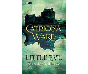 Catriona Ward Olaf Bentk Little Eve - Kind der Schlange: Thr (Copertina rigida)