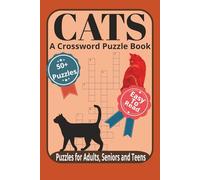 Cats A Crossword Puzzle Book 50+ Puzzles Easy to Read Puzzles For Adults, Seniors and Teens: Crossword Puzzles with Easy to Read Print about Cats, Cat Toys, Feline and More | 6x9 inches, 120 pages … Gift for Vacations, Holidays and Relaxation