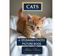 Cats A Stunning Photo Picture Book:: A Mildred Baxter - Beauty in Stillness Collection
