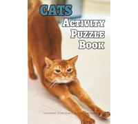 Cats Activity Puzzle Book: Puzzle Book about Cat, Felines and other Cat Related Interests [ Includes Crossword, Word Search and Sudoku Puzzles [ 6x9 ... [ Gift for Vacation, Holidays, and Free Time