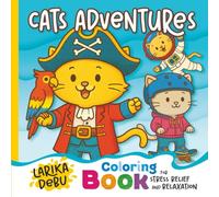 Cats Adventures: Whimsical Cat Coloring Book for kids, adults and cat lovers: Fun, creativity, mindfulness, relaxation and stress relief