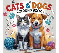 Cats and Dogs Coloring Book: Cute and Playful Cats & Dogs to Color for kids