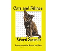 Cats and Felines Word Search: Word Searches with Easy to Read Print about Cats, Felines, Kitties and more (6x9 inches, 110 pages) 50+ puzzles gift for vacations, holidays and free time