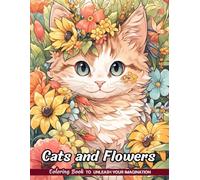 Cats and Flowers Coloring Book: Feline and Floral Designs for Cat Enthusiasts