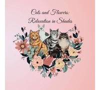 Cats and Flowers: Relaxation in Shades