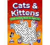 Cats and Kittens Maze Activity Book for Ages 3-5, Animals Puzzles for Kid’s Cognitive Development: Brain Exercises and Games for Children, Book 2
