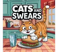 Cats and Swears: Coloring Book for Adults | The Ideal Gift for Men, Women, and Cat Lovers Who Enjoy Funny and Humor