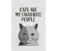 Cats Are My Favourite People: Cute Lined Notebook for Daily Writing, Notes, and Ideas | Perfect Gift for Cat Lovers and Pet Owners