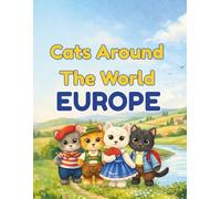 Cats Around the World : Europe: A Fun and Relaxing book for kids
