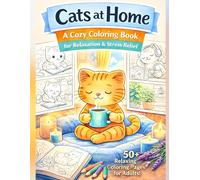 Cats at Home: A Cozy Coloring Book for Relaxation & Stress Relief