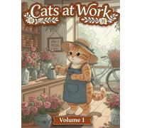 Cats at Work: Volume 1: A Wholesome Coloring Book of Working Cats
