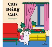 Cats Being Cats: Coloring Book for Adults and Teens Featuring Everyday Cat Moments and Cozy Home Scenes for Relaxation and Creativity