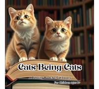 Cats Being Cats! Coloring Book for Ages 8+