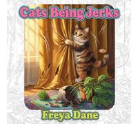 Cats Being Jerks