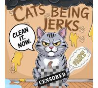 Cats Being Jerks Swearing Cats Coloring Book for Adults: Funny Kitty Memes, Adorable Cats with Hats, and Witty Coloring Fun for Stress Relief The Cat ... Silly Antics for Stress Relief, Laughter