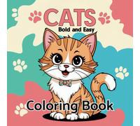 Cats Bold and Easy Coloring Book: Creative Large Print Relaxation Designs for Adults, Seniors, and Kids (Simple Coloring Book)