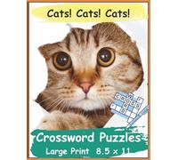Cats! Cats! Cats! Crossword Puzzles: Explore feline fun with puzzles featuring diverse cat breeds, essential lingo, unique traits, and exciting show ... inches | 120 pages | 50 + puzzles…Great Gift!