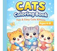 Cats Coloring Book for Kids Ages 4-8 Fun & Easy Cute Kittens with Bold Lines: 30 Adorable and Simple Cat Designs for Relaxation and Fun
