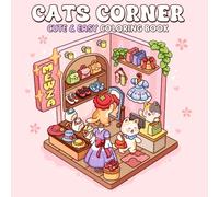 Cats Corner: A Cute & Easy Coloring Book for Adults and Teens Featuring Adorable Kitties Busy in Their Store for Relaxation