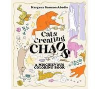 Cats Creating Chaos: A mischievous coloring book