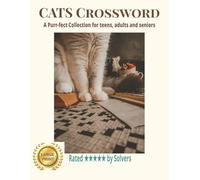 Cats Crossword Puzzles: A Purr-fect Collection for teens, adults and seniors | 8.5 x 11 inches | Easy to Read, Large Print | Gift for Vacations, Travel and Relaxation