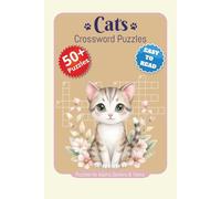 Cats Crossword Puzzles: Crossword Puzzles with Easy to Read Print about Cats, Kitties, Felines and more | 6×9 inches,120 pages | 50+ Puzzles ... Gift for vacations, Holidays and relaxation