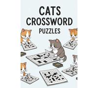 Cats Crossword Puzzles: Crossword Puzzles with Easy to Read Print for Feline Lovers, Kitty Aficionados, Ailurophiles, and More | Soft Cover (5.5 ... | Gift for Travel, Home, and Free Time