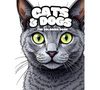 Cats & Dogs, The Coloring Book